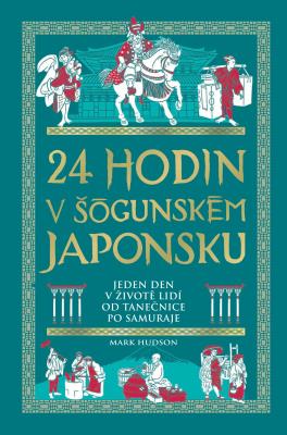 24 hodin v šógunském Japonsku