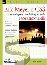 Eric Meyer o CSS – Pokračujeme s kaskádovými styly PROFESIONÁLNĚ