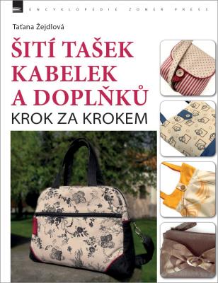 Šití tašek, kabelek a doplňků – krok za krokem