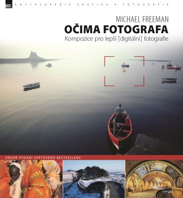 Očima fotografa – Kompozice pro lepší digitální fotografie (2. vydání)