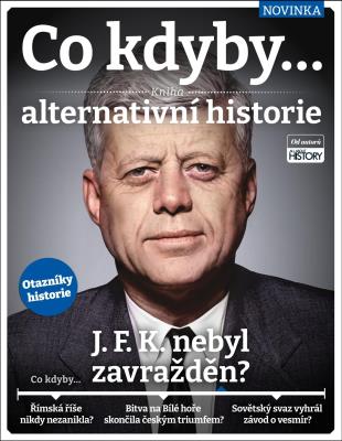Co kdyby... J. F. K. nebyl zavražděn?